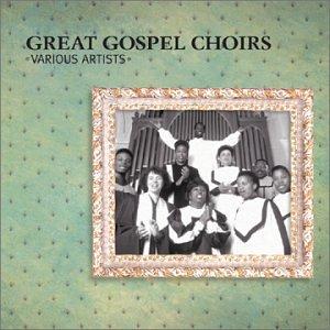 Great Gospel Choirs Vol.1