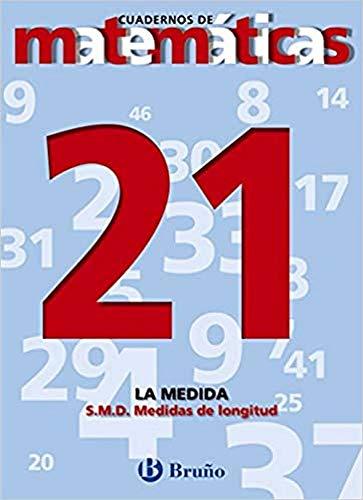 21 Sistema Métrico Decimal. Medidas de longitud (Castellano - Material Complementario - Cuadernos De Matemáticas)