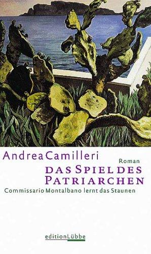 Das Spiel des Patriarchen. Commissario Montalbano lernt das Staunen. Roman