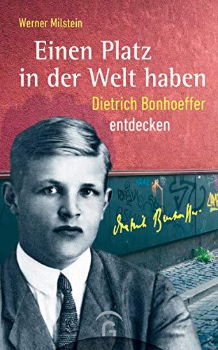 Einen Platz in der Welt haben: Dietrich Bonhoeffer entdecken