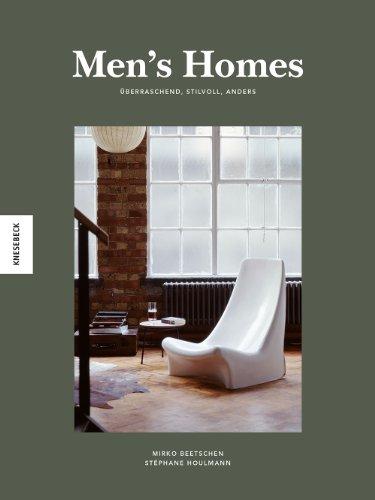 Men's Homes: Überraschend, stilvoll, anders