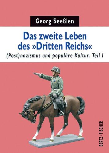 Das zweite Leben des "Dritten Reichs": (Post)nazismus und populäre Kultur. Teil I