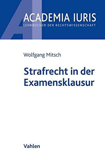 Strafrecht in der Examensklausur (Academia Iuris)