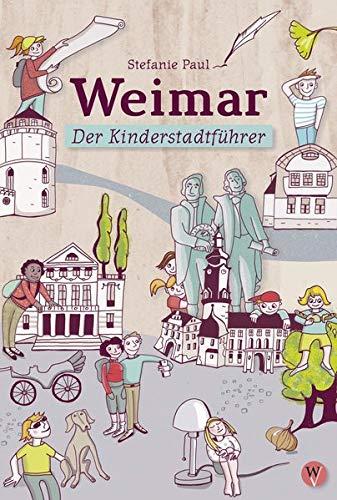 Weimar: Der Kinderstadtführer