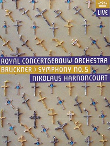 Anton Bruckner: Symphonie Nr. 5 (Harnoncourt, RCO) [DVD]