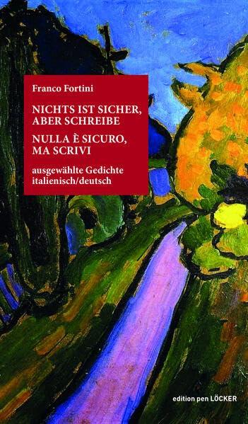 Nichts ist sicher, aber schreibe: ausgewählte Gedichte Italienisch/Deutsch