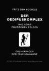 Der Ödipuskomplex und seine politischen Folgen: Grundfragen der Psychoanalyse. Mit einem Anhang: Freud lesen, Reich lesen