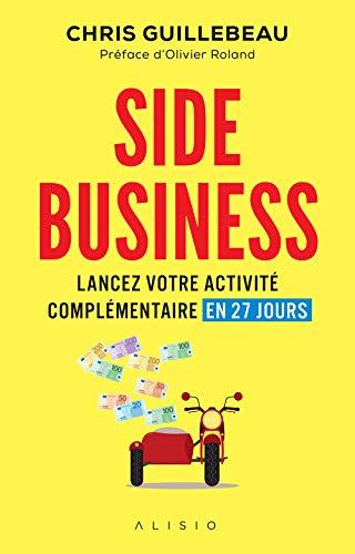 Side business : lancez votre activité complémentaire en 27 jours