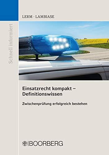 Einsatzrecht kompakt - Definitionswissen: Zwischenprüfung erfolgreich bestehen (SCHNELL INFORMIERT)