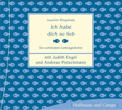 Ich habe dich so lieb. CD: Die schönsten Liebesgedichte