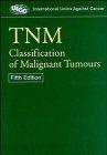 TNM Classification of Malignant Tumours (UICC)