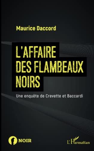 Une enquête de Crevette et Baccardi. L'affaire des flambeaux noirs