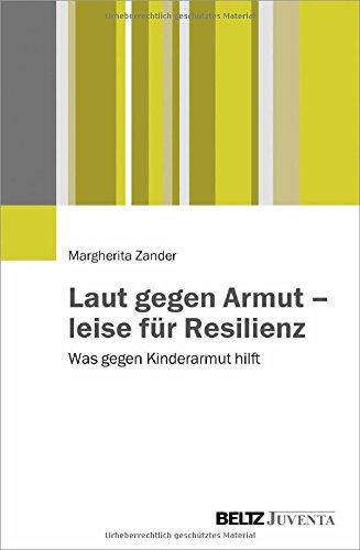 Laut gegen Armut - leise für Resilienz: Was gegen Kinderarmut hilft