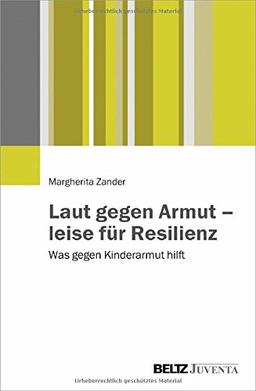 Laut gegen Armut - leise für Resilienz: Was gegen Kinderarmut hilft