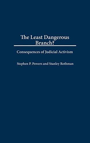 The Least Dangerous Branch?: Consequences of Judicial Activism