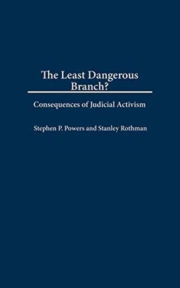 The Least Dangerous Branch?: Consequences of Judicial Activism