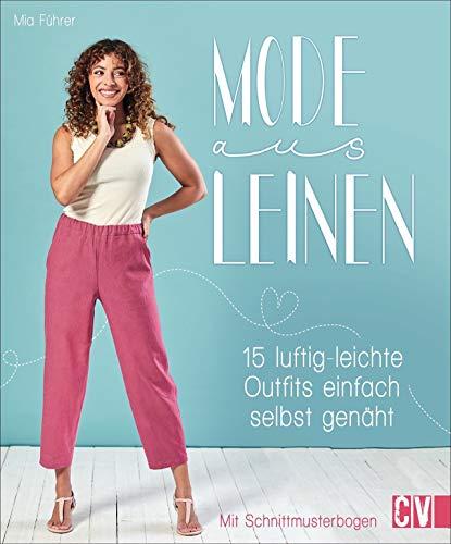 Mode aus Leinen. 15 luftig-leichte Outfits einfach selbst genäht. Von elegant und schlicht bis sportlich-lässig - stilvoll durch den Sommer. In den Größen 34-48. Mit Schnittmusterbogen