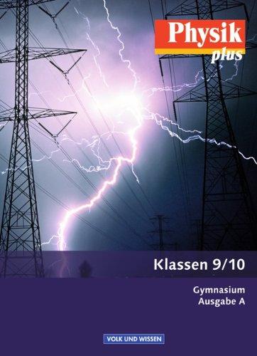 Physik plus - Gymnasium - Ausgabe A: 9./10. Schuljahr - Schülerbuch