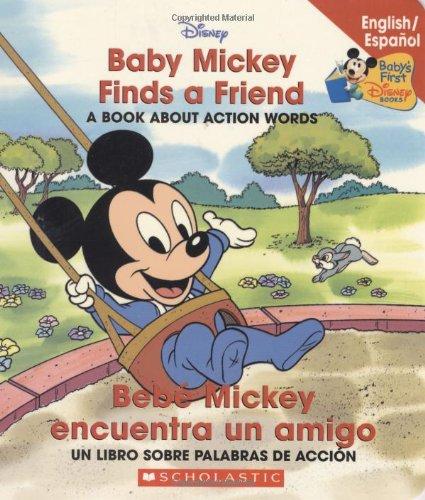 Baby Mickey Finds a Friend / Bebe Mickey Encuentra Un Amigo (Baby's First Disney Books)