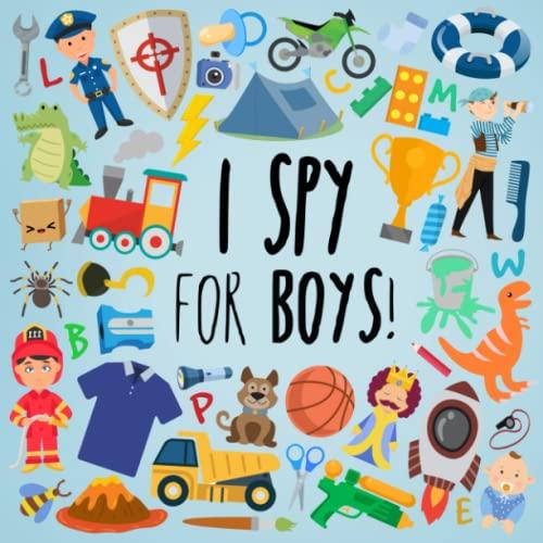 I Spy - For Boys!: A Fun Guessing Game for 3-5 Year Olds (I Spy Book Collection for Kids, Band 14)