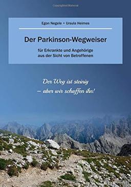 Der Parkinson-Wegweiser: für Erkrankte und Angehörige aus der Sicht von Betroffenen