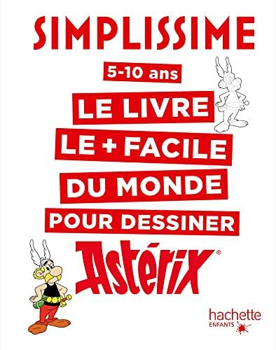 Simplissime : le livre le + facile du monde pour dessiner Astérix : 5-10 ans