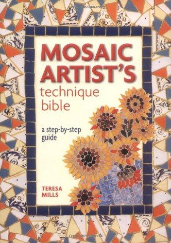 Mosaic Artist's Technique Bible: A Step-by-step Guide