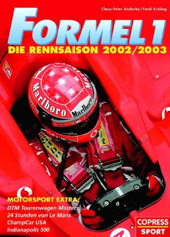 Formel 1: Die Rennsaison 2002/2003 - Mit Motorsport Extra: Champcar USA, Supertourenwagen, 24 Stunden von Le Mans