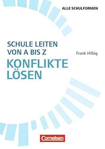 Schulmanagement: Schule leiten von A bis Z - Widerstände und Konflikte angehen