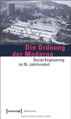 Die Ordnung der Moderne: Social Engineering im 20. Jahrhundert