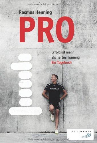 PRO: Erfolg ist mehr als hartes Training. Ein Tagebuch