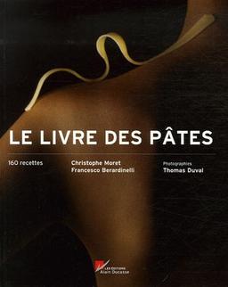 Le livre des pâtes : 160 recettes