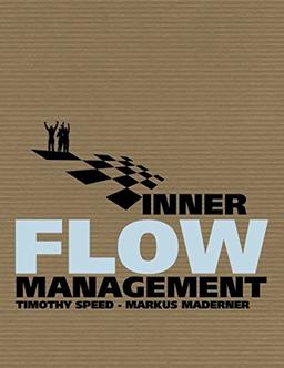 Inner Flow Management: Eine revolutionäre Methode im ganzheitlichen Management