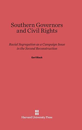 Southern Governors and Civil Rights: Racial Segregation as a Campaign Issue in the Second Reconstruction