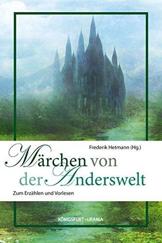 Märchen von der Anderswelt: Zum Erzählen und Vorlesen