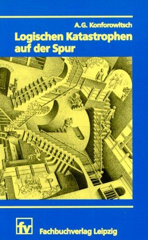 Logischen Katastrophen auf der Spur: Mathematische Sophismen und Paradoxa