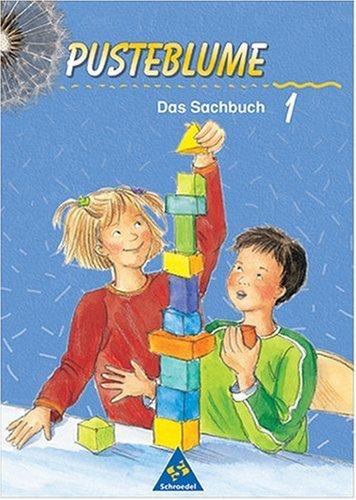 Pusteblume. Das Sachbuch - Ausgabe 2000 für das 1. Schuljahr: Schülerband 1: Bremen, Hamburg, Niedersachsen, Nordrhein-Westfalen, Rheinland-Pfalz, Hessen