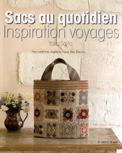 Sacs au quotidien : inspiration voyages : Pays scandinaves, Angleterre, France, Italie, Etats-Unis...