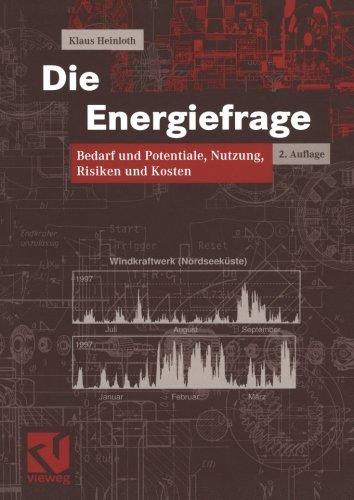 Die Energiefrage: Bedarf und Potentiale, Nutzen, Risiken und Kosten (German Edition)