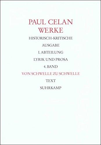 Werke. Historisch-kritische Ausgabe. I. Abteilung: Lyrik und Prosa: Band 4: Von Schwelle zu Schwelle