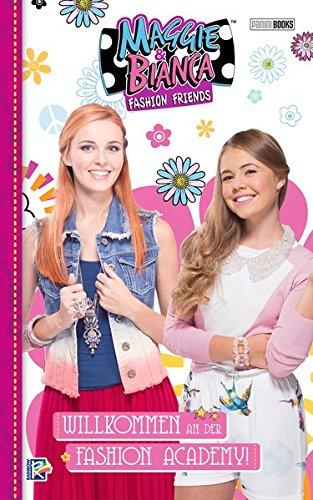 Maggie & Bianca: Fashion Friends: Band 1: Willkommen an der Fashion Academy