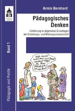 Pädagogisches Denken. Band 1: Einführung in allgemeine Grundlagen der Erziehungs- und Bildungswissenschaft