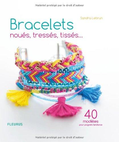 Bracelets noués, tressés, tissés... : 40 modèles pour poignets tendance