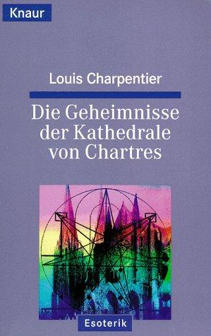 Die Geheimnisse der Kathedrale von Chartes.