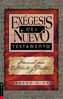 Exégesis del Nuevo Testamento: Manual para estudiantes y pastores