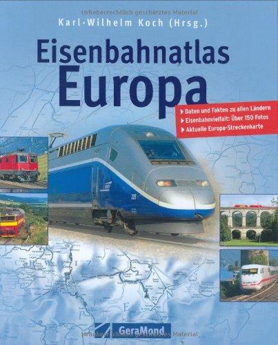 Eisenbahnatlas Europa: Daten und Fakten zu allen Ländern. Eisenbahnvielfalt: Über 150 Fotos. Aktuelle Europa-Streckenkarte