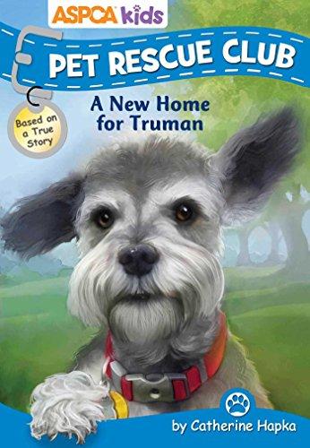 ASPCA kids: Pet Rescue Club: A New Home for Truman