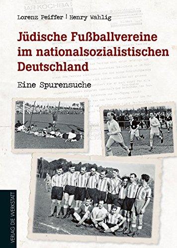 Jüdische Fußballvereine im nationalsozialistischen Deutschland: Eine Spurensuche