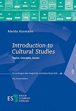 Introduction to Cultural Studies: Topics, Concepts, Issues (Grundlagen der Anglistik und Amerikanistik (GrAA), Band 36)