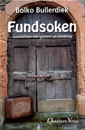 Fundsoken: Geschichten von güstern un vondoog